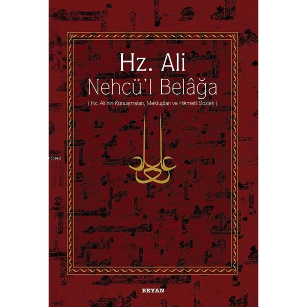 Hz. Ali / Nehcül Belağa (Ciltli); Hz. Alinin Konuşmaları, Mektupları ve Hikmetli Sözleri