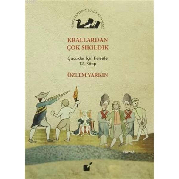 Krallardan Çok Sıkıldık; Çocuklar İçin Felsefe 12. Kitap