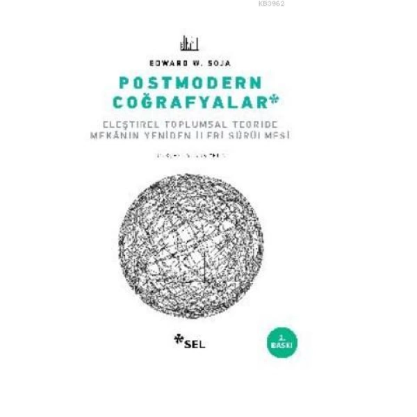 Postmodern Coğrafyalar; Eleştirel Toplumsal Teoride Mekânın Yeniden İleri Sürülmesi