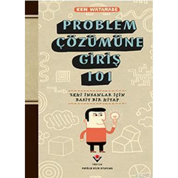 Problem Çözümüne Giriş 101; Zeki İnsanlar İçin Basit Bir Kitap