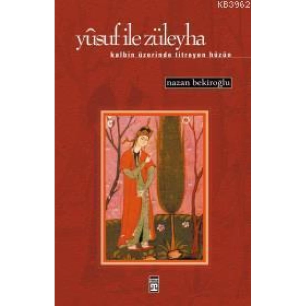 Yusuf İle Züleyha; Kalbin Üzerinde Titreyen Hüzün