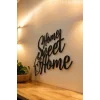 Dekoratif Home Sweet Home Yazısı - Modern Tasarım Duvar Yazısı 20x20cm