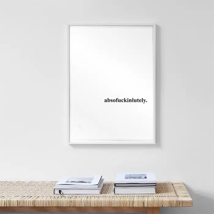Absofuckinlutely Motto Poster Tablo
