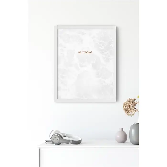 Be Strong Motto Poster Tablo