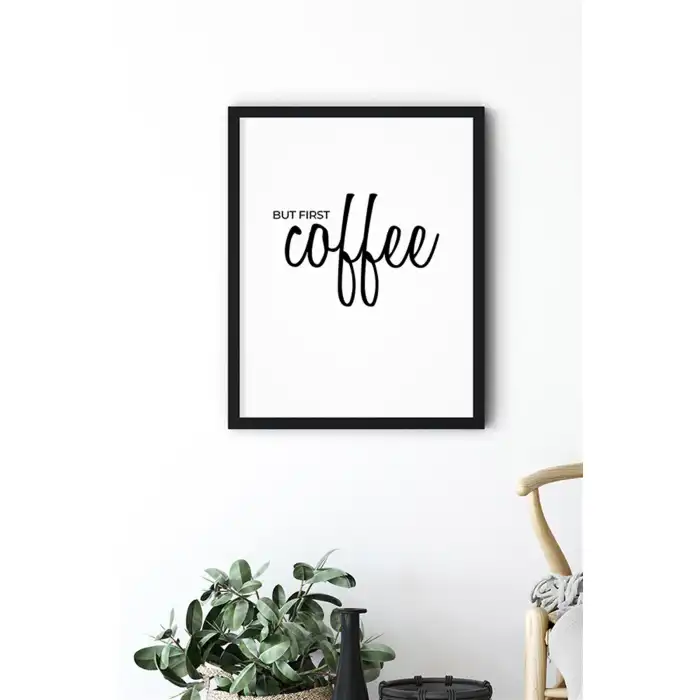 But First Coffee Motto Poster Tablo