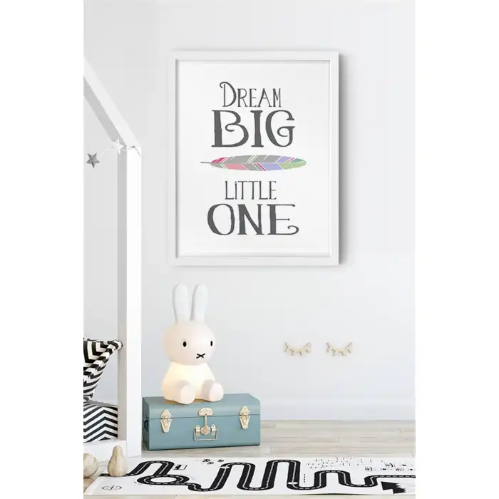 Dream Big Little One Çocuk Odası Poster Tablo No:2