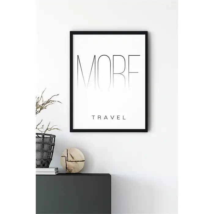 More Travel Motto Poster Tablo