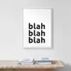 Blah Blah Blah Motto Poster Tablo