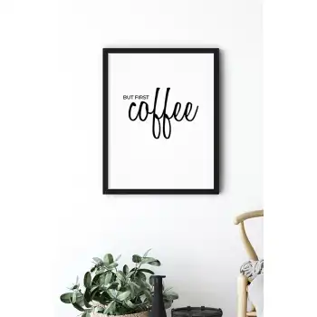 But First Coffee Motto Poster Tablo