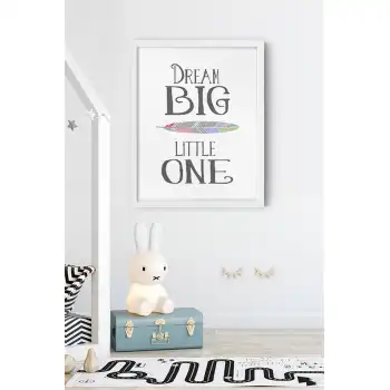 Dream Big Little One Çocuk Odası Poster Tablo No:2