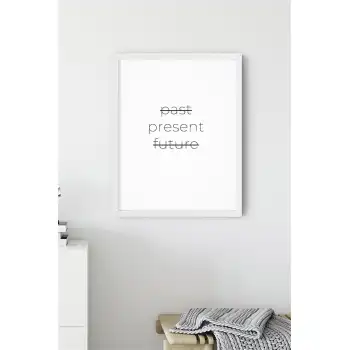 Past,Present,Future Motto Poster Tablo