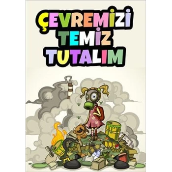 Çevremizi Temiz Tutalım