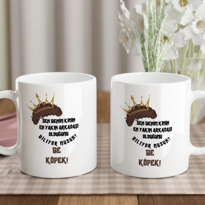 Sen Benim Kimin En Yakın Arkadaşı Olduğumu Biliyor Musun? Baskılı Kupa Bardak