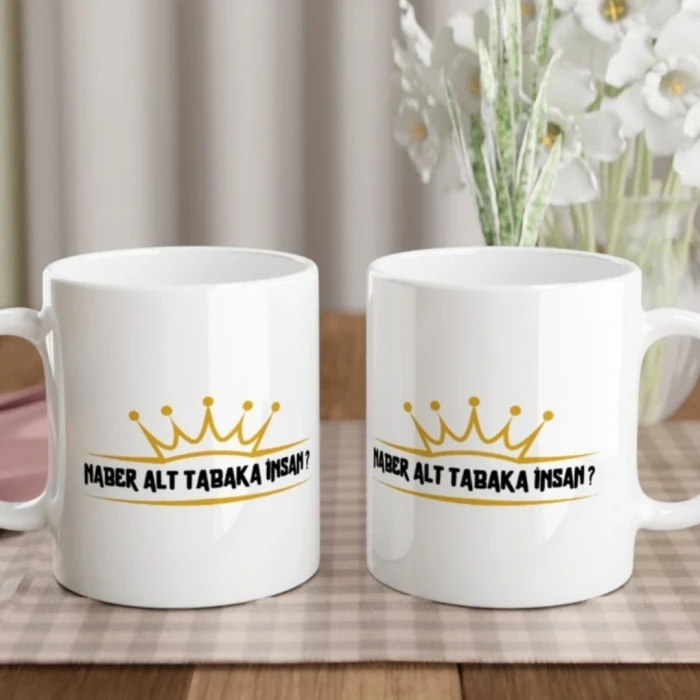 Naber Alt Tabaka İnsan? Baskılı Esprili Kupa Bardak