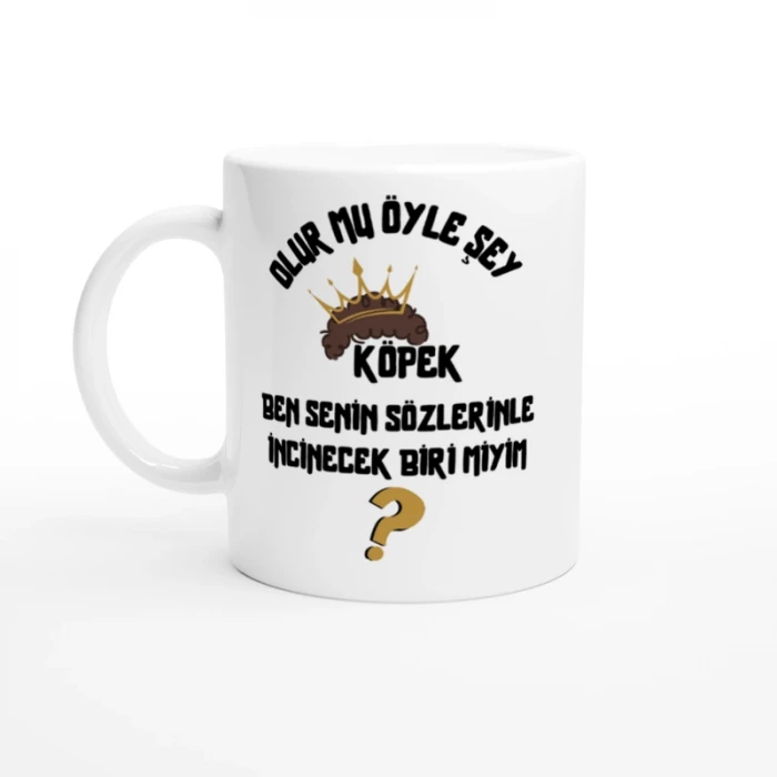 Olur Mu Öyle Şey Köpek Baskılı Kupa Bardak