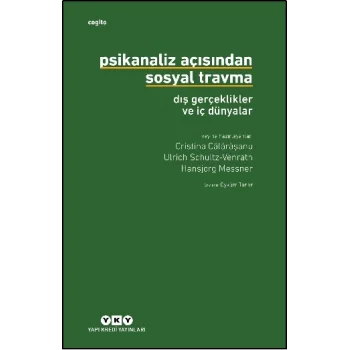 Psikanaliz Açısından Sosyal Travma - Dış Gerçeklikler ve İç Dünyalar