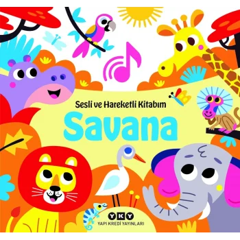 Savana - Sesli ve Hareketli Kitabım (Ciltli)