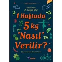 1 Haftada 5 kg ‘Nasıl’ Verilir?