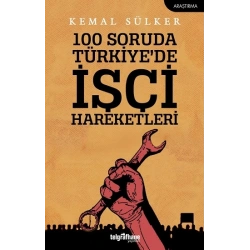 100 Soruda Türkiyede İşçi Hareketleri