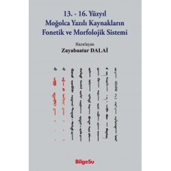 13.-16. Yüzyıl Moğolca Yazılı Kaynakların Fonetik Ve Morfolojik Sistemi