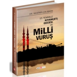 15 Temmuz Kıyam(Et) Gecesi ve Milli Vuruş