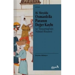 16. Yüzyılda Osmanlı’da Paranın Değer Kaybı ve Timurtaşi’nin Nükud Risalesi