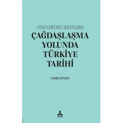 1700’lerden 2000’lere Çağdaşlaşma Yolunda Türkiye Tarihi