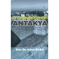 19. Yüzyılda Bir Osmanlı Şehri Antakya