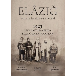 1925 Şeyh Said İsyanı Sırasında Elâzığ Şehrinde Yaşananlar