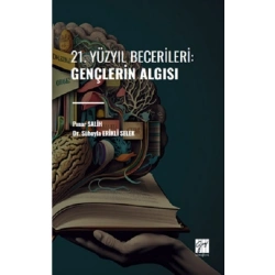 21. Yüzyıl Becerileri: Gençlerin Algısı