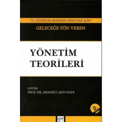 21. Yüzyılın Modern Yönetimi İçin Geleceğe Yön Veren Yönetim Teorileri