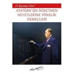 24 Kasıma Özel - Atatürkün Öğretmen Heyetlerine Yönelik Demeçleri