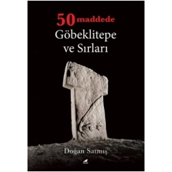 50 Maddede Göbeklitepe ve Sırları