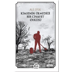 Kimsenin Ölmediği Bir Cinayet Öyküsü