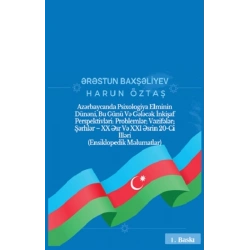 Azərbaycanda Psixologiya Elminin Dünəni, Bu Günü Və Gələcək İnkişaf Perspektivləri: Problemlər; Vəzifələr; Şərhlər - XX Əsr Və XXI Əsrin 20-Ci İlləri