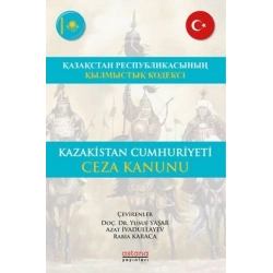 Kazakistan Cumhuriyeti Ceza Kanunu - ҚАЗАҚСТАН РЕСПУБЛИКАСЫНЫҢ ҚЫЛМЫСТЫҚ КОДЕКСI