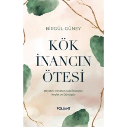Kök İnancın Ötesi