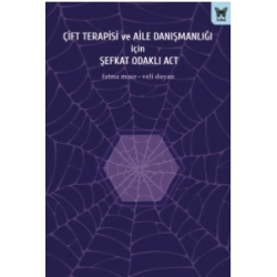Çift Terapisi ve Aile Danışmanlığı İçin Şefkat Odaklı Act