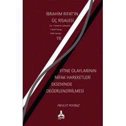 İbrahim Rıfatın Üç Risalesi ve Fitne Olaylarının Nifak Hareketleri Ekseninde Değerlendirilmesi