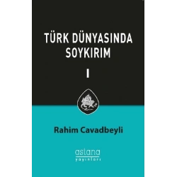 Türk Dünyasında Soykırım Cilt 1