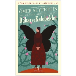 Bahar ve Kelebekler – Toplu Hikayeleri Birinci Cilt (1902-1911)
