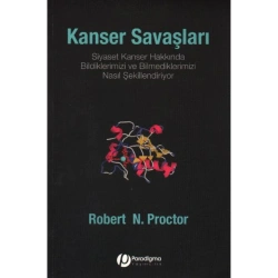 Kanser Savaşları - Siyaset Kanser Hakkında Bildiklerimizi ve Bilmediklerimizi Nasıl Şekillendiriyor?