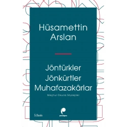 Jöntürkler Jönkürtler Muhafazakârlar