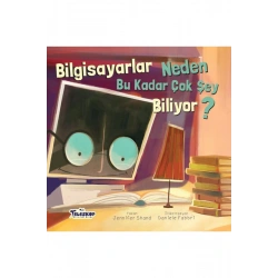 Bilgisayarlar Neden Bu Kadar Çok Şey Biliyor? - Neden Serisi (Ciltli)