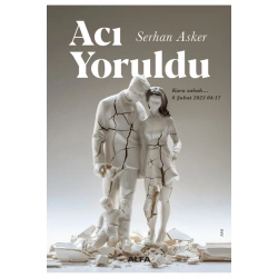 Acı Yoruldu