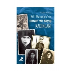 Milli Mücadelede Cesur ve Kayıp Kadınlar