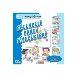 Eğlenceli Parti Yiyecekleri - Küçük Şef Serisi