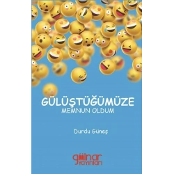 Gülüştüğümüze Memnun Oldum