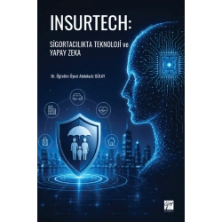 Insurtech - Sigortacılıkta Teknoloji Ve Yapay Zeka