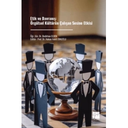 Etik ve Davranış: Örgütsel Kültürün Çalışan Sesine Etkisi